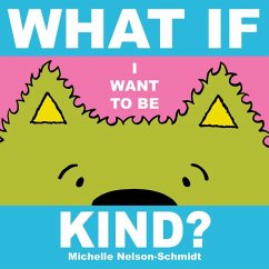 What If I Want to Be Kind? - Nelson-Schmidt, Michelle