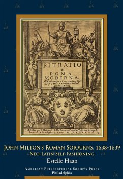 John Milton's Roman Sojourns, 1638-1639 - Haan, Estelle