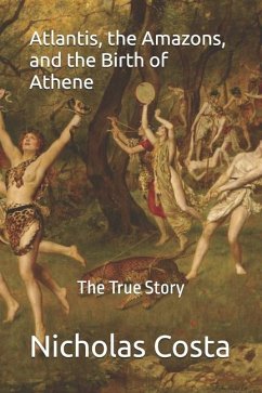 Atlantis, the Amazons, and the Birth of Athene - Costa, Nicholas