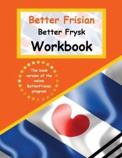 Better Frisian Workbook Better Frysk Wurkboek The Frisian Language - de Haan, Auke