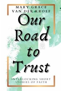 Our Road to Trust - Kroef, Mary Grace van der