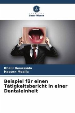 Beispiel für einen Tätigkeitsbericht in einer Dentaleinheit - Bouassida, Khalil;Moalla, Hassen