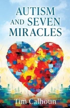 Autism and Seven Miracles - Calhoun, Tim