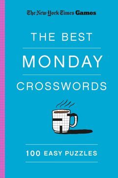 New York Times Games the Best Monday Crosswords: 100 Easy Puzzles - Shortz, Will