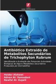 Antibiótico Extraído de Metabolitos Secundários de Trichophyton Rubrum