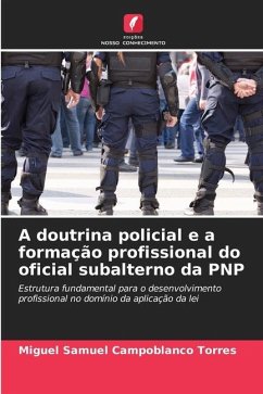 A doutrina policial e a formação profissional do oficial subalterno da PNP - Campoblanco Torres, Miguel Samuel