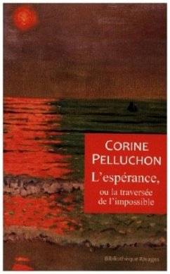 L'espérance, ou la traversée de l'impossible - Pelluchon, Corine