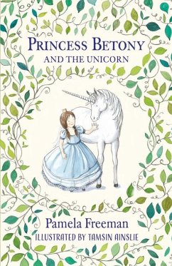 Princess Betony and the Unicorn - Freeman, Pamela