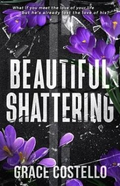 Beautiful Shattering - Walker, Nina; Lorson, M F; Costello, Grace