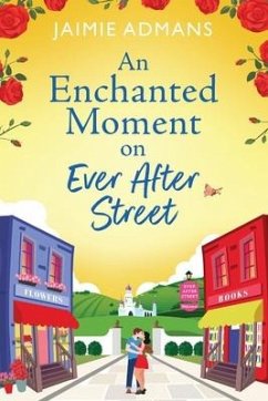 An Enchanted Moment on Ever After Street - Admans, Jaimie