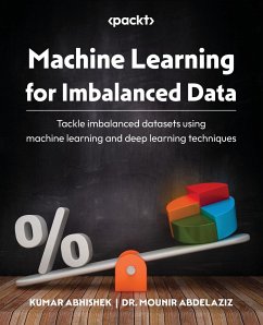 Machine Learning for Imbalanced Data - Abhishek, Kumar; Abdelaziz, Mounir