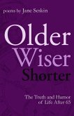 Older, Wiser, Shorter: The Truth and Humor of Life After 65