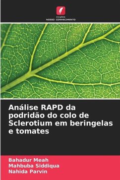 Análise RAPD da podridão do colo de Sclerotium em beringelas e tomates - Meah, Bahadur;Siddiqua, Mahbuba;Parvin, Nahida