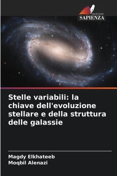 Stelle variabili: la chiave dell'evoluzione stellare e della struttura delle galassie - Elkhateeb, Magdy;Alenazi, Moqbil