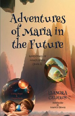 Adventures of Maria in the Future - Calderon, Elanora; Thomas, Karolyn