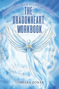 The Dragonheart Workbook - Zohar, Tiamara The Dragonheart Workbook - Zohar, Tiamara