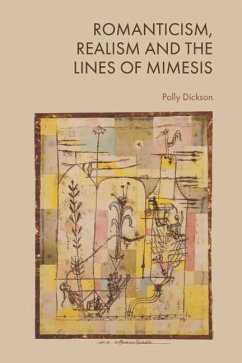 Romanticism, Realism and the Lines of Mimesis - Dickson, Polly