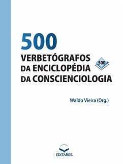 500 Verbetógrafos da Enciclopédia da Conscienciologia - Vieira, Waldo