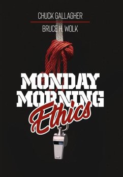 Monday Morning Ethics - Gallagher, Chuck; Wolk, Bruce H