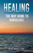 Healing, the Way Home to Ourselves - Bild 1