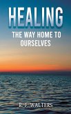 Healing, the Way Home to Ourselves