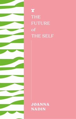 The Future of the Self - Nadin, Joanna