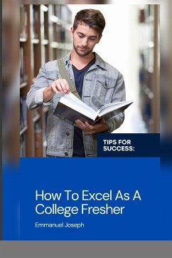 How To Excel As A Collage Fresher - Joseph, Emmanuel