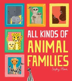 All Kinds of Animal Families - Henn, Sophy