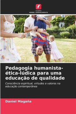 Pedagogia humanista-ética-lúdica para uma educação de qualidade - Magaña, Daniel