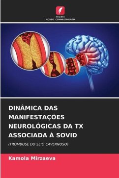 DINÂMICA DAS MANIFESTAÇÕES NEUROLÓGICAS DA TX ASSOCIADA À SOVID - Mirzaeva, Kamola