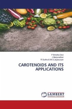 CAROTENOIDS AND ITS APPLICATIONS - Brindha Devi, P;Manjunathan, J;Sudha & Mr.S.Jayasuryan, R