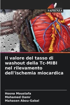 Il valore del tasso di washout della Tc-MIBI nel rilevamento dell'ischemia miocardica - Moustafa, Hosna;Oamr, Mohamed;Abou-Gabal, Mahasen