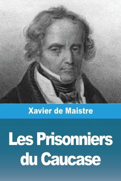 Les Prisonniers du Caucase - De Maistre, Xavier