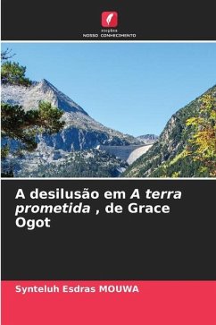 A desilusão em A terra prometida , de Grace Ogot - MOUWA, Synteluh Esdras