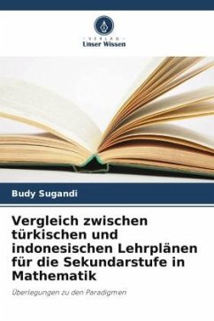 Vergleich zwischen türkischen und indonesischen Lehrplänen für die Sekundarstufe in Mathematik - Sugandi, Budy