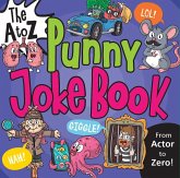 The A to Z Punny Joke Book The A to Z Punny Joke Book