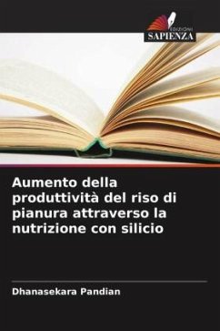 Aumento della produttività del riso di pianura attraverso la nutrizione con silicio - Pandian, Dhanasekara