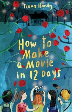 How to Make a Movie in 12 Days - Hardy, Fiona