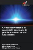 Crioconservazione di materiale seminale di piante endemiche del Kazakistan
