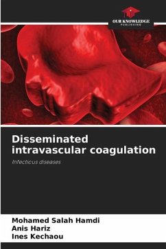 Disseminated intravascular coagulation - Hamdi, Mohamed Salah;Hariz, Anis;Kechaou, Ines