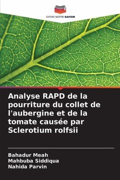 Analyse RAPD de la pourriture du collet de l'aubergine et de la tomate causée par Sclerotium rolfsii - Meah, Bahadur;Siddiqua, Mahbuba;Parvin, Nahida