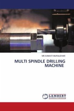 MULTI SPINDLE DRILLING MACHINE - MURALIDHAR, MR.KANKATI
