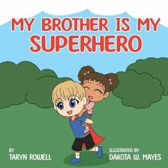 My Brother is My Superhero - Rowell, Taryn