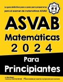 ASVAB Matemáticas Para Principiantes ASVAB Matemáticas Para Principiantes