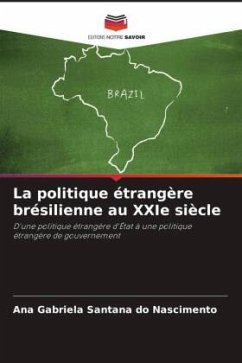 La politique étrangère brésilienne au XXIe siècle - Santana do Nascimento, Ana Gabriela