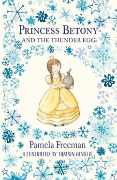 Princess Betony and the Thunder Egg - Freeman, Pamela