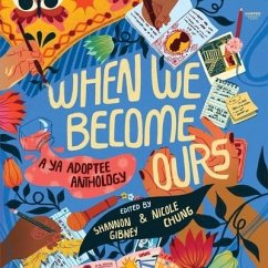 When We Become Ours - Gibney, Shannon; Chung, Nicole