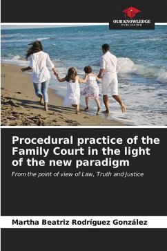 Procedural practice of the Family Court in the light of the new paradigm - Rodríguez González, Martha Beatriz