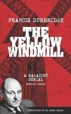 The Yellow Windmill - a magazine serial (extended version) - Durbridge, Francis