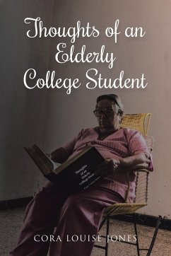 Thoughts of an Elderly College Student - Jones, Cora Louise
